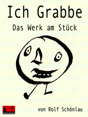 cover image of Ich Grabbe--Das Werk am Stück